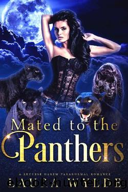 Mated to the Panthers_A Reverse Harem Paranormal Romance by Laura Wylde