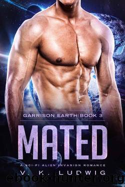 Mated: A Sci-Fi Alien Invasion Romance (Garrison Earth Book 3) by V. K. Ludwig