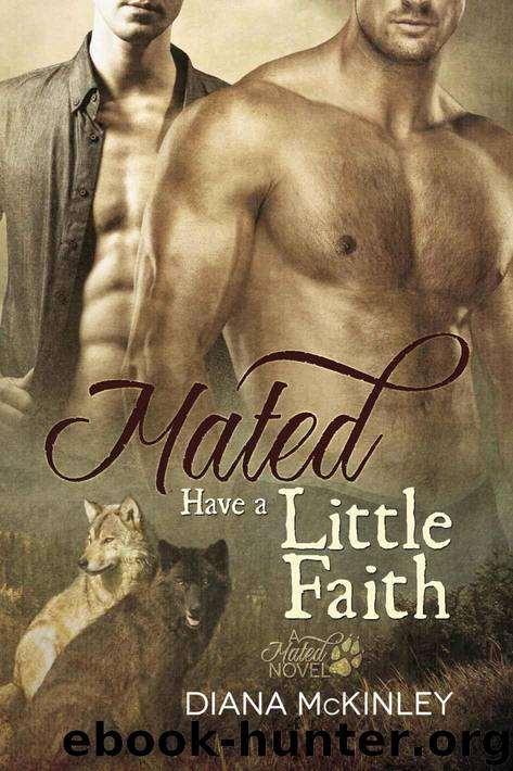 Mated: Have a Little Faith by McKinley Diana