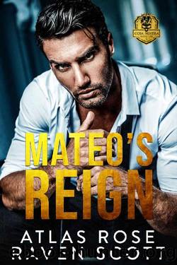 Mateo's Reign: A Dark Mafia Romance (Cosa Nostra Institute Book 5) by Atlas Rose & Raven Scott
