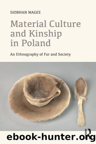 Material Culture and Kinship in Poland by Siobhan Magee