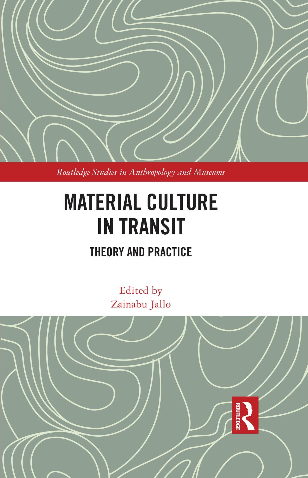 Material Culture in Transit: Theory and Practice by Zainabu Jallo