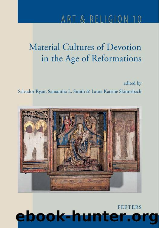 Material Cultures of Devotion in the Age of Reformations (Art & Religion, 10) by S. Ryan (editor) L. K. Skinnebach (editor) S. L. Smith (editor)