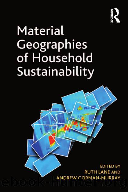 Material Geographies of Household Sustainability by Andrew Gorman-Murray; Ruth Lane