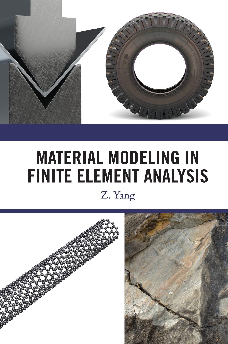 Material Modeling in Finite Element Analysis by Z. Yang