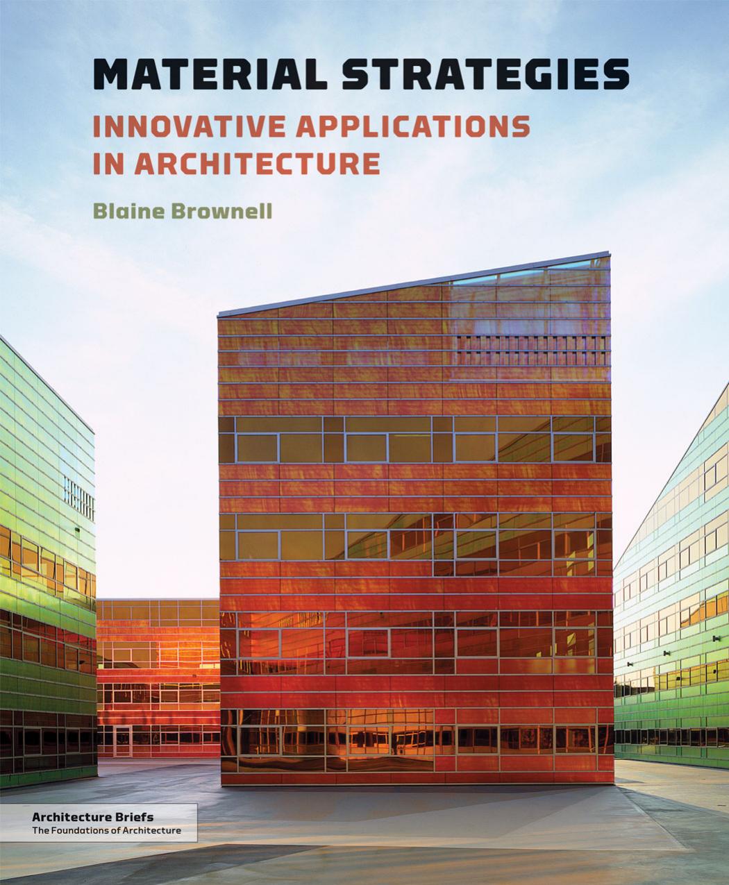Material Strategies: Innovative Applications in Architecture by Unknow
