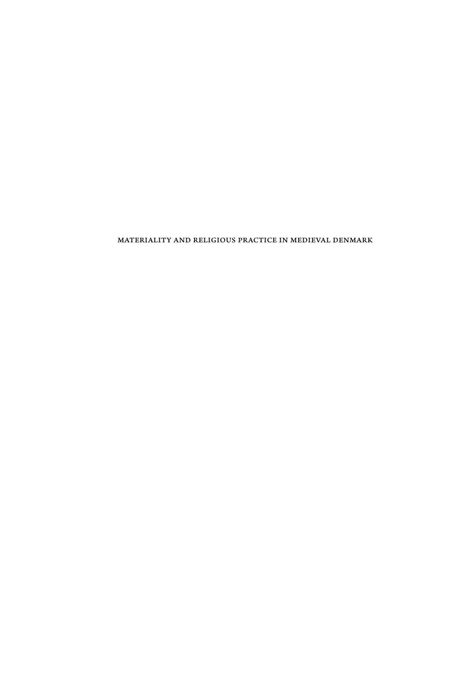 Materiality and Religious Practice in Medieval Denmark by Sarah Croix & Mads Heilskov