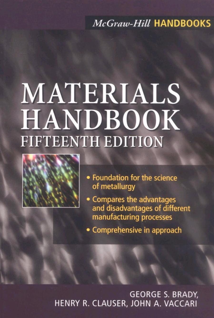 Materials Handbook: An Encyclopedia for Managers, Technical Professionals, Purchasing and Production Managers, Technicians, and Supervisors by George S. Brady Henry R. Clauser & John A. Vaccari