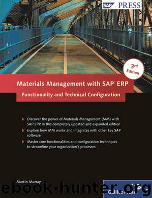 Materials Management with SAP ERP: Functionality and Technical Configuration by Martin Murray