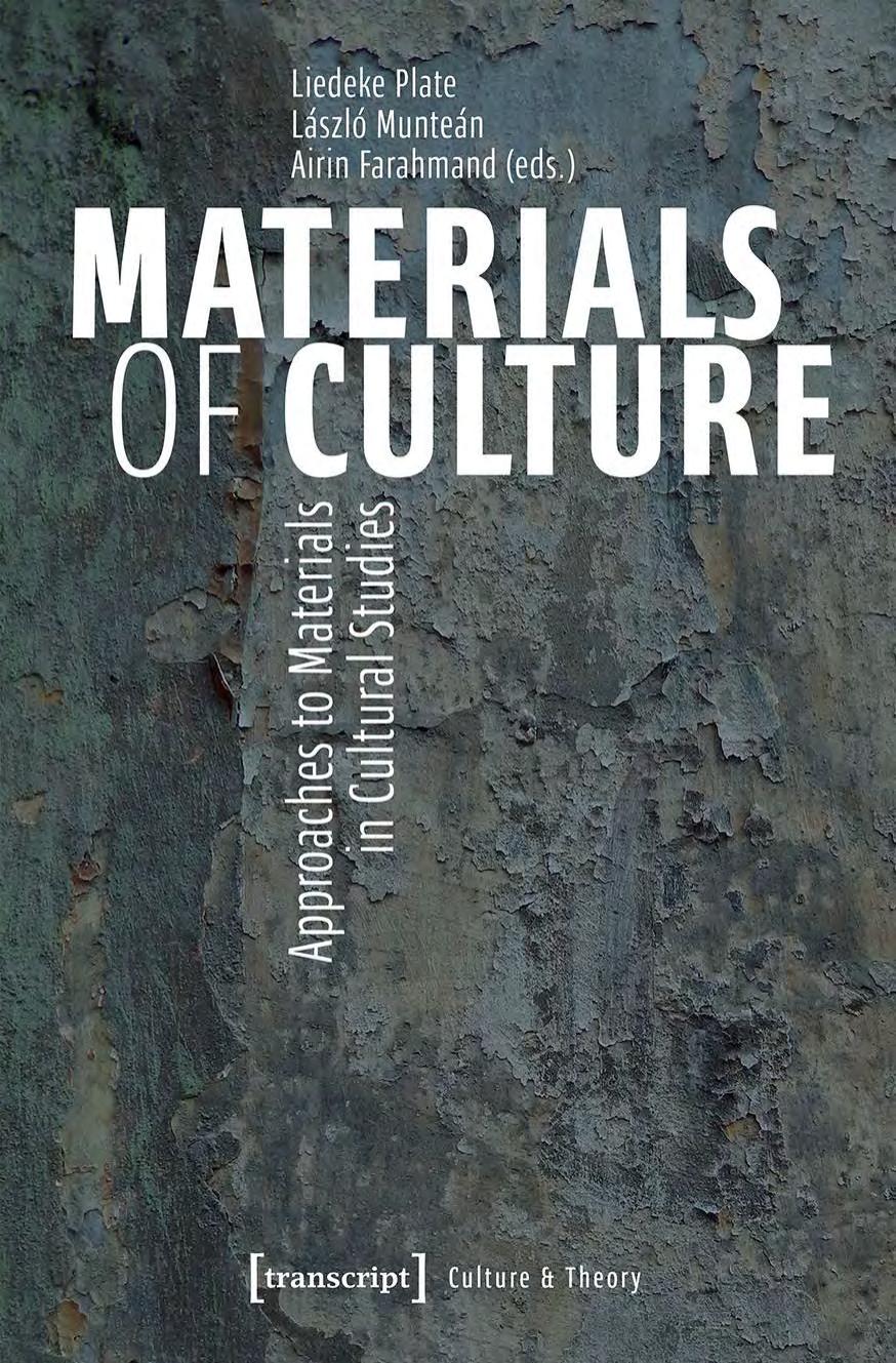 Materials Of Culture: Approaches To Materials In Cultural Studies by Liedeke Plate László. Munteán Airin Farahmand