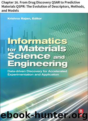 Materials Science and Engineering: Chapter 16. From Drug Discovery QSAR to Predictive Materials QSPR: The Evolution of Descriptors, Methods, and Models by Breneman Curt M. & Krein Mike & Morkowchuk Lisa & Natarajan Bharath & Wu Ke
