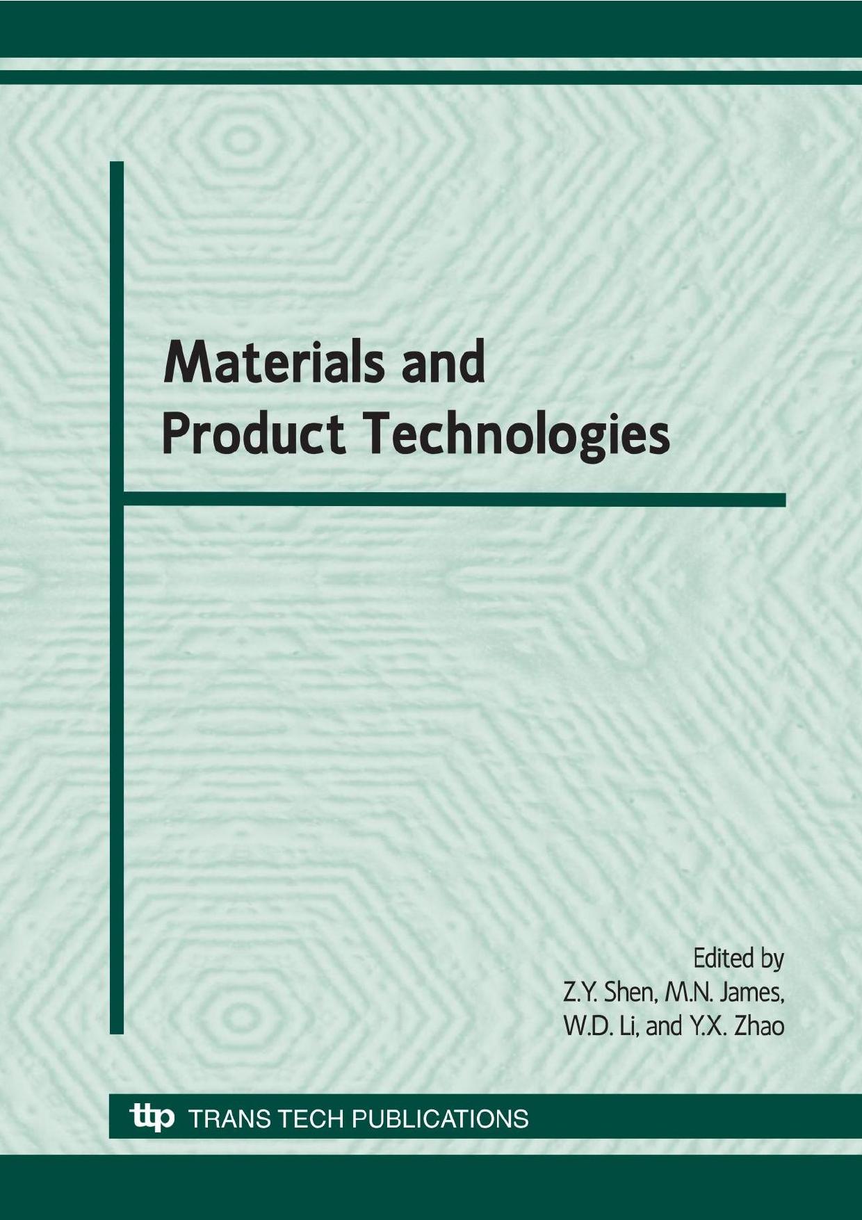 Materials and Product Technologies: Selected, Peer Reviewed Papers from 2008 International Conference on Advances in Product Development and ... Chengdu, China by Z. Y. Shen M. N. James W. D. Li Y. X. Zhao