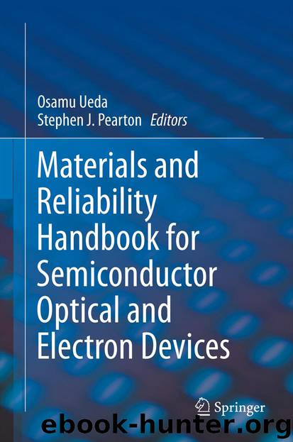Materials and Reliability Handbook for Semiconductor Optical and Electron Devices by Osamu Ueda & Stephen J. Pearton