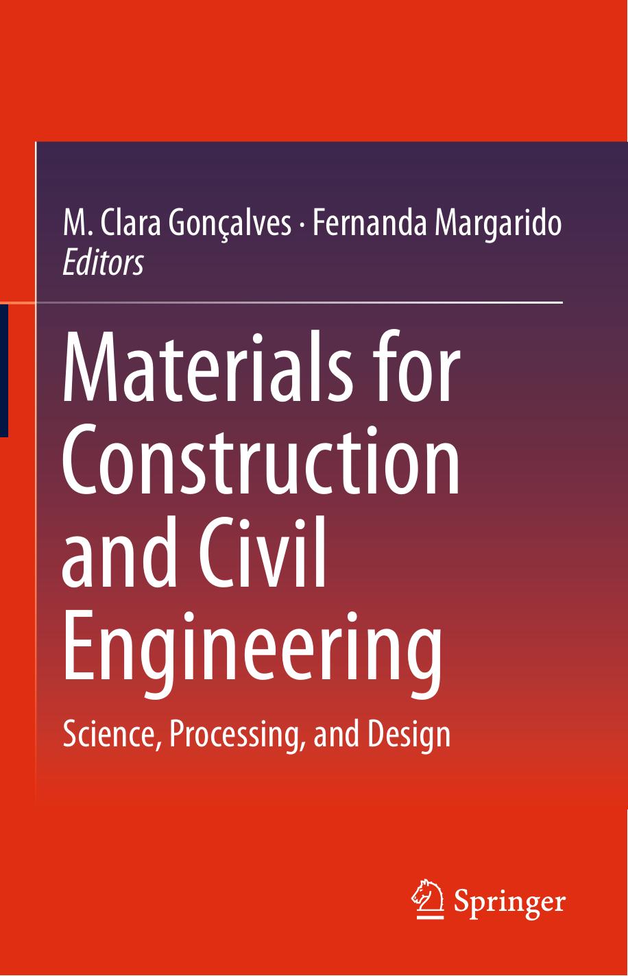 Materials for Construction and Civil Engineering Science, Processing, and Design by M. Clara Goncalves (Editor) Fernanda Margarido (Editor)