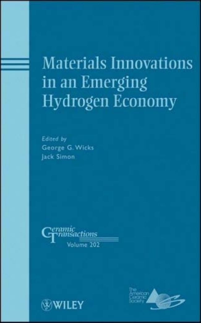 Materials innovations in an emerging hydrogen economy: a collection of papers presented at the Materials Innovations in an Emerging Hydrogen Economy Conference, February 24-27, 200 by G. Wicks Jack Simon