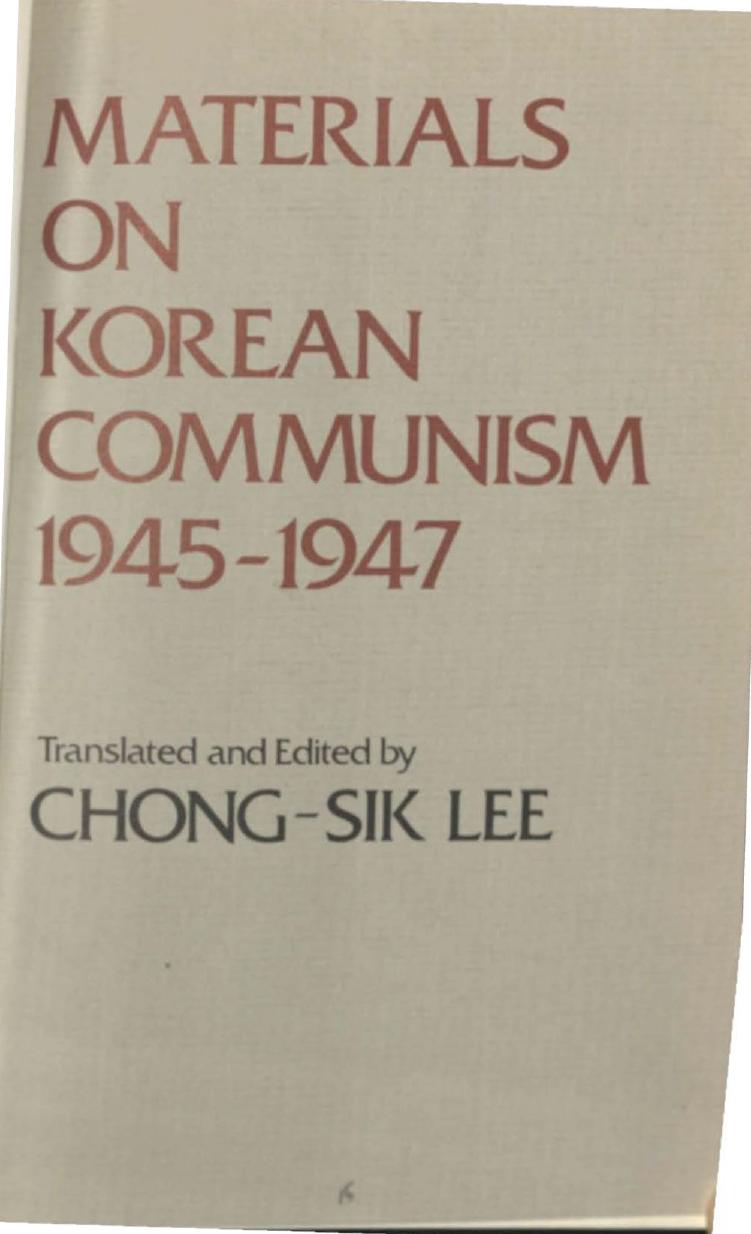 Materials on Korean communism, 1945-1947 by Chong-Sik Lee