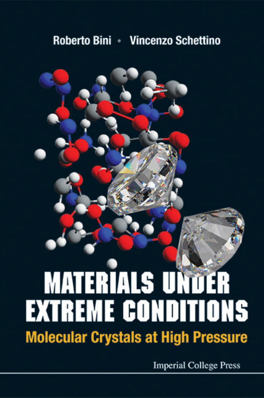 Materials under Extreme Conditions: Molecular Crystals at High Pressure by Roberto Bini and Vincenzo Schettino