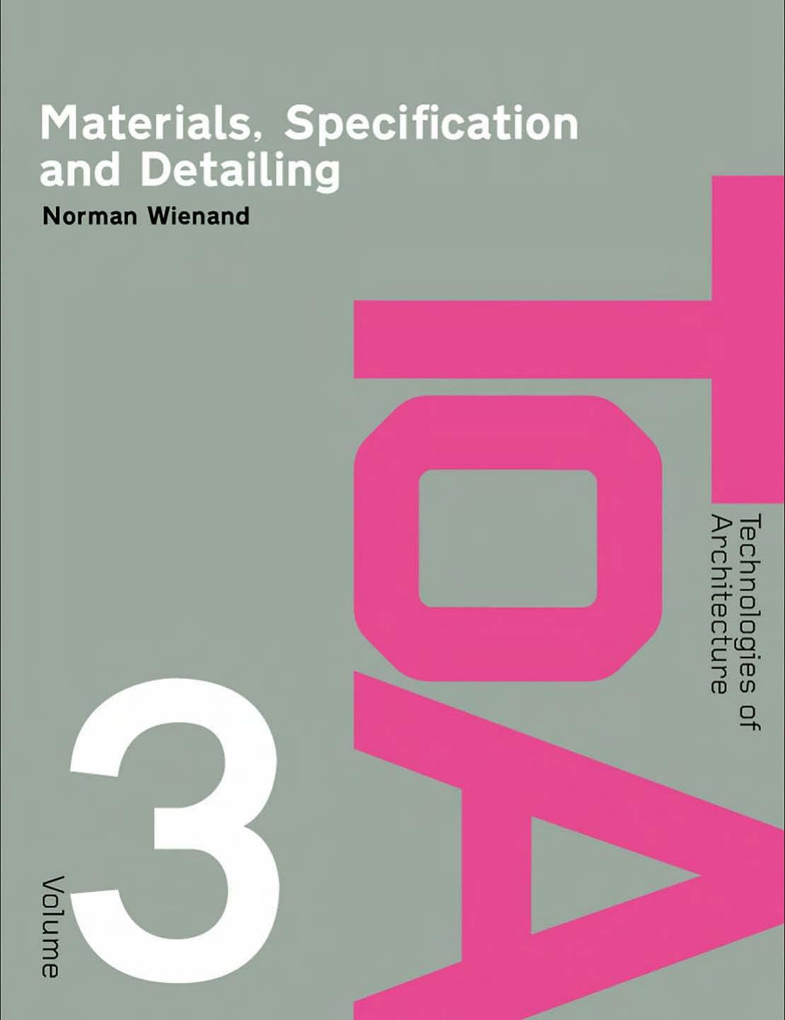 Materials, Specification and Detailing: Foundations of Building Design (Technologies of Architecture) by Norman Wienand