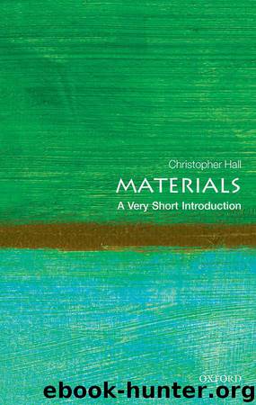 Materials: A Very Short Introduction (Very Short Introductions) by Christopher Hall