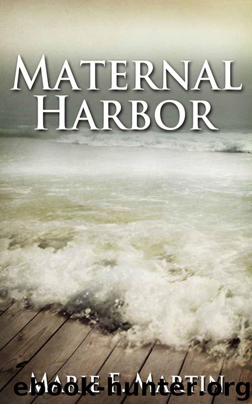 Maternal Harbor by Marie F. Martin