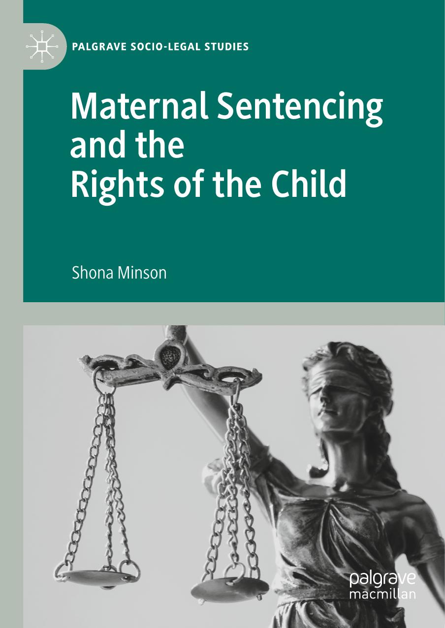 Maternal Sentencing and the Rights of the Child by Shona Minson