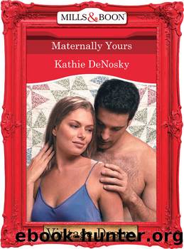Maternally Yours (Mills & Boon Desire) (Dynasties: The Connellys, Book 2) by Kathie DeNosky
