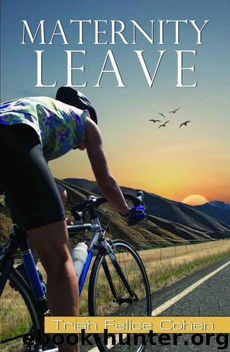 Maternity Leave by Trish Felice Cohen