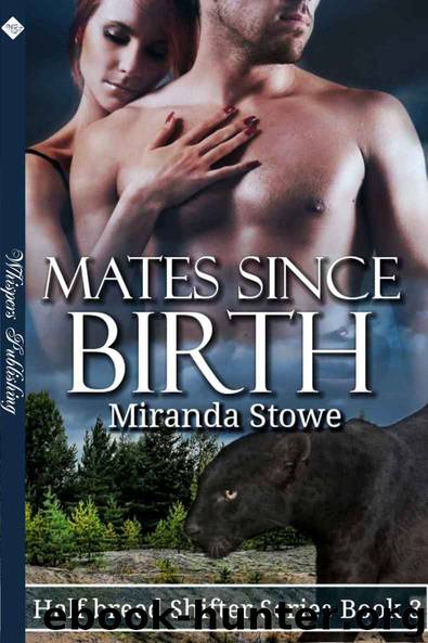 Mates Since Birth (Half-breed Shifter Series) by Stowe Miranda`