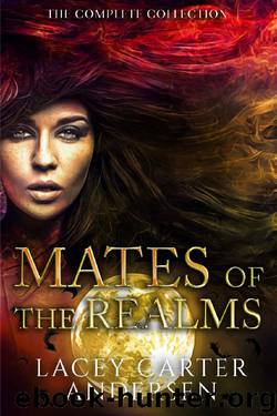 Mates of the Realms: The Complete Collection: A Paranormal Reverse Harem Box Set by Lacey Carter Andersen