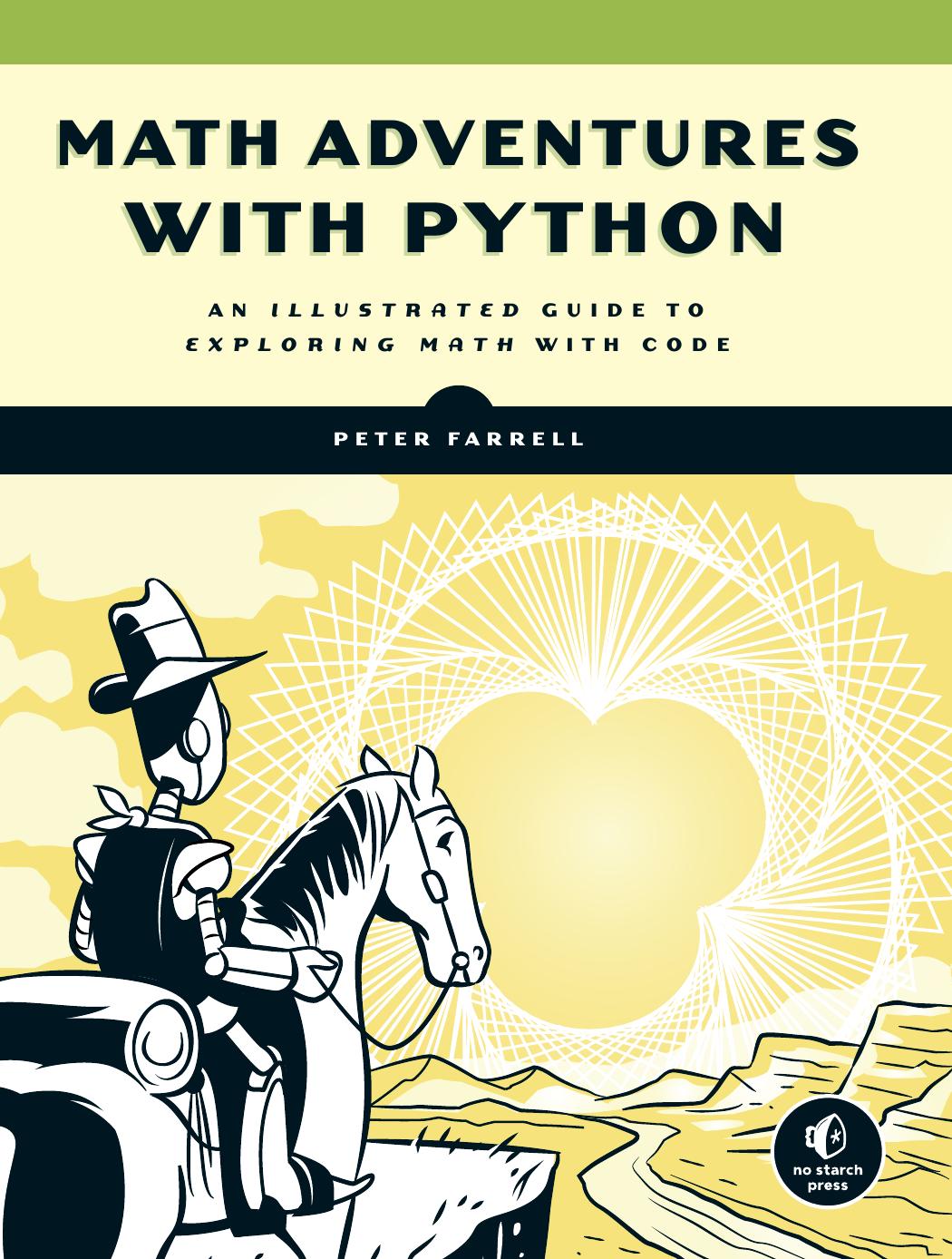 Math Adventures with Python: An Illustrated Guide to Exploring Math with Code by Peter Farrell
