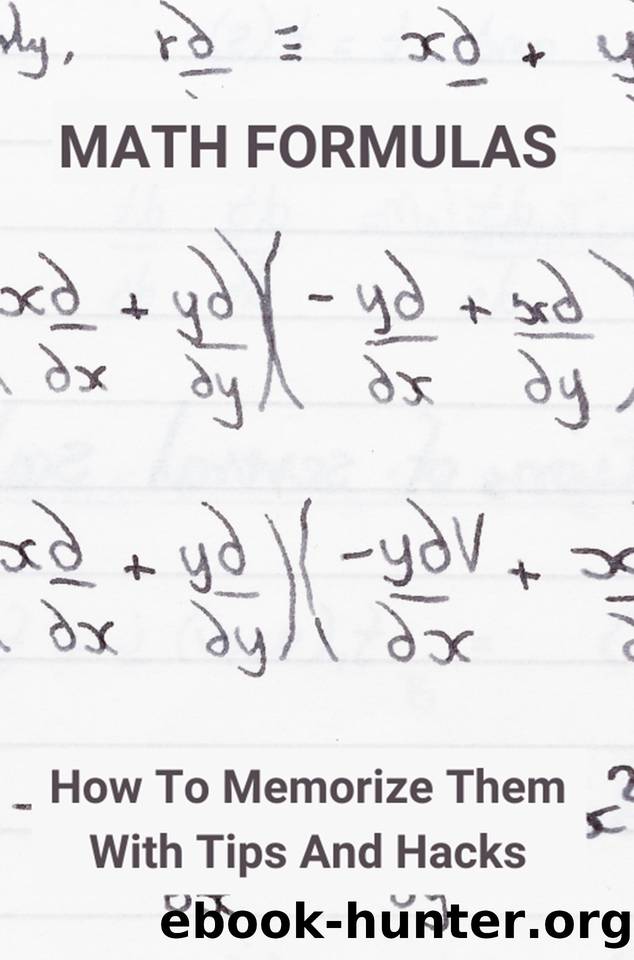Math Formulas: How To Memorize Them With Tips And Hacks: Tips For Maths Exam by Benallie Sol