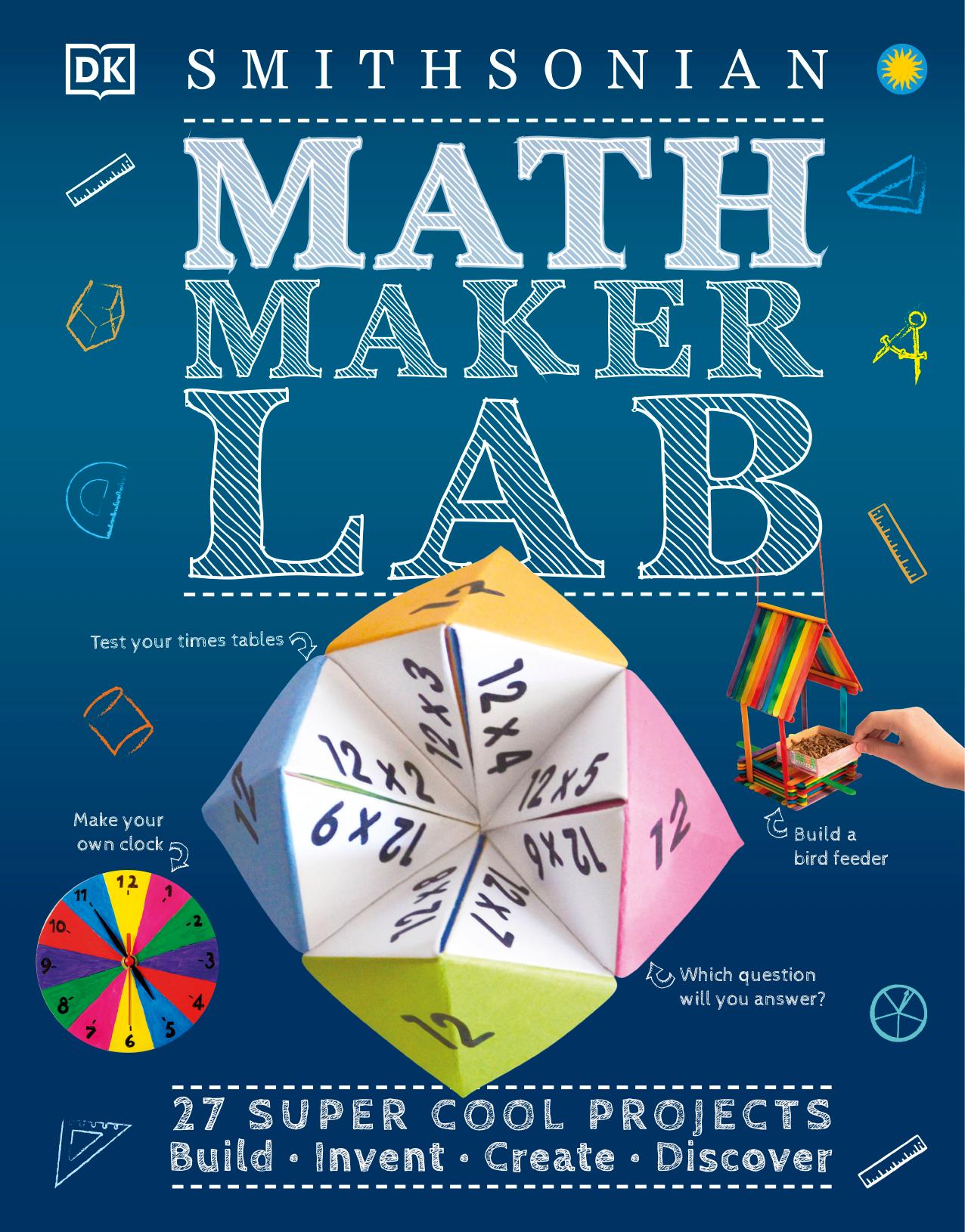 Math Maker Lab : 27 Super Cool Projects. by DK