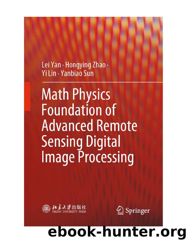 Math Physics Foundation of Advanced Remote Sensing Digital Image Processing by Lei Yan · Hongying Zhao · Yi Lin · Yanbiao Sun