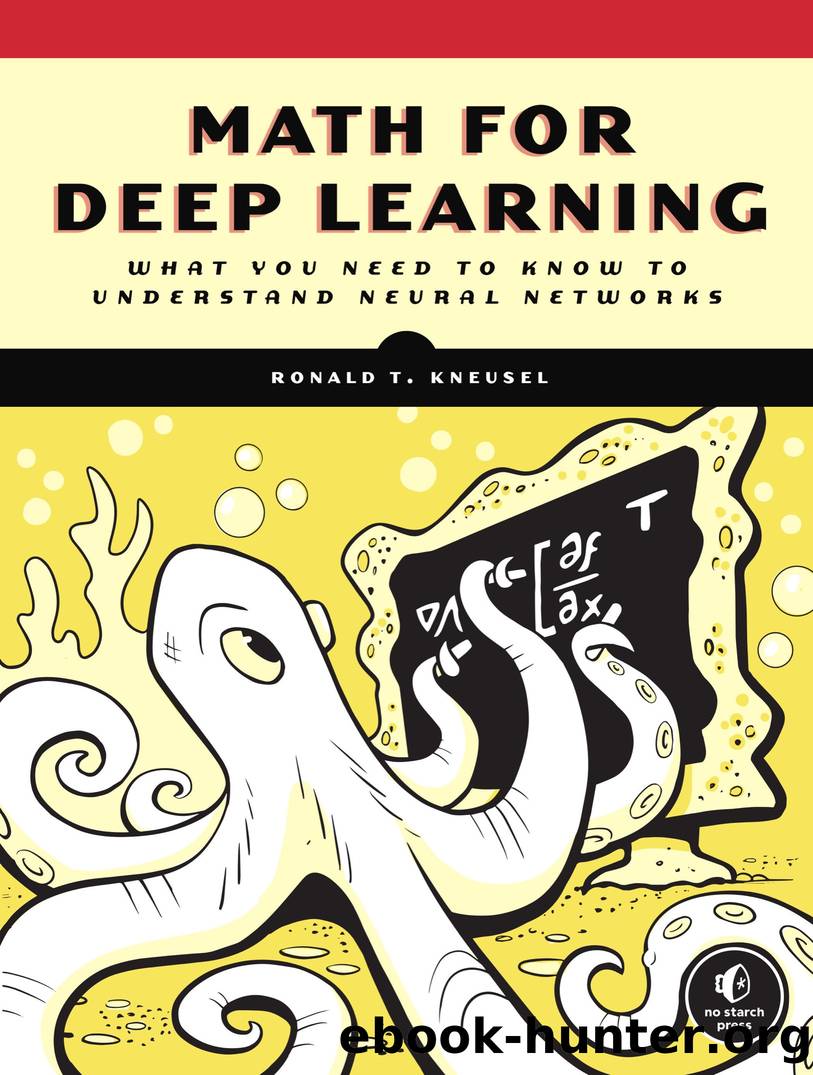 Math for Deep Learning by Ronald T. Kneusel