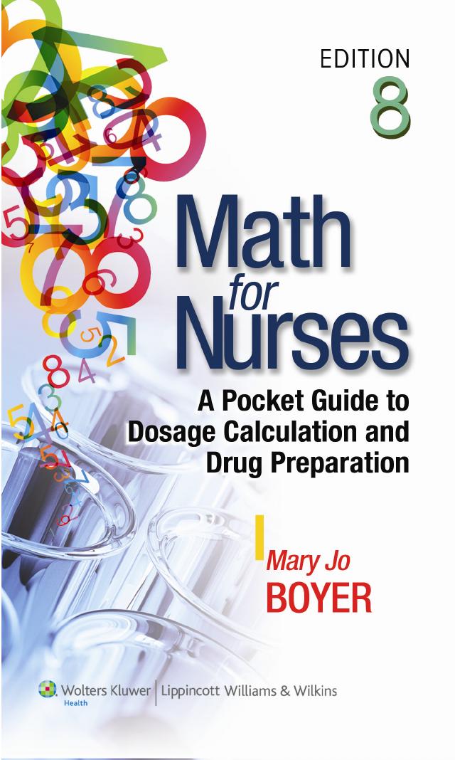 Math for Nurses: A Pocket Guide to Dosage Calculation and Drug Preparation, 8 TH EDITION by Mary Jo Boyer