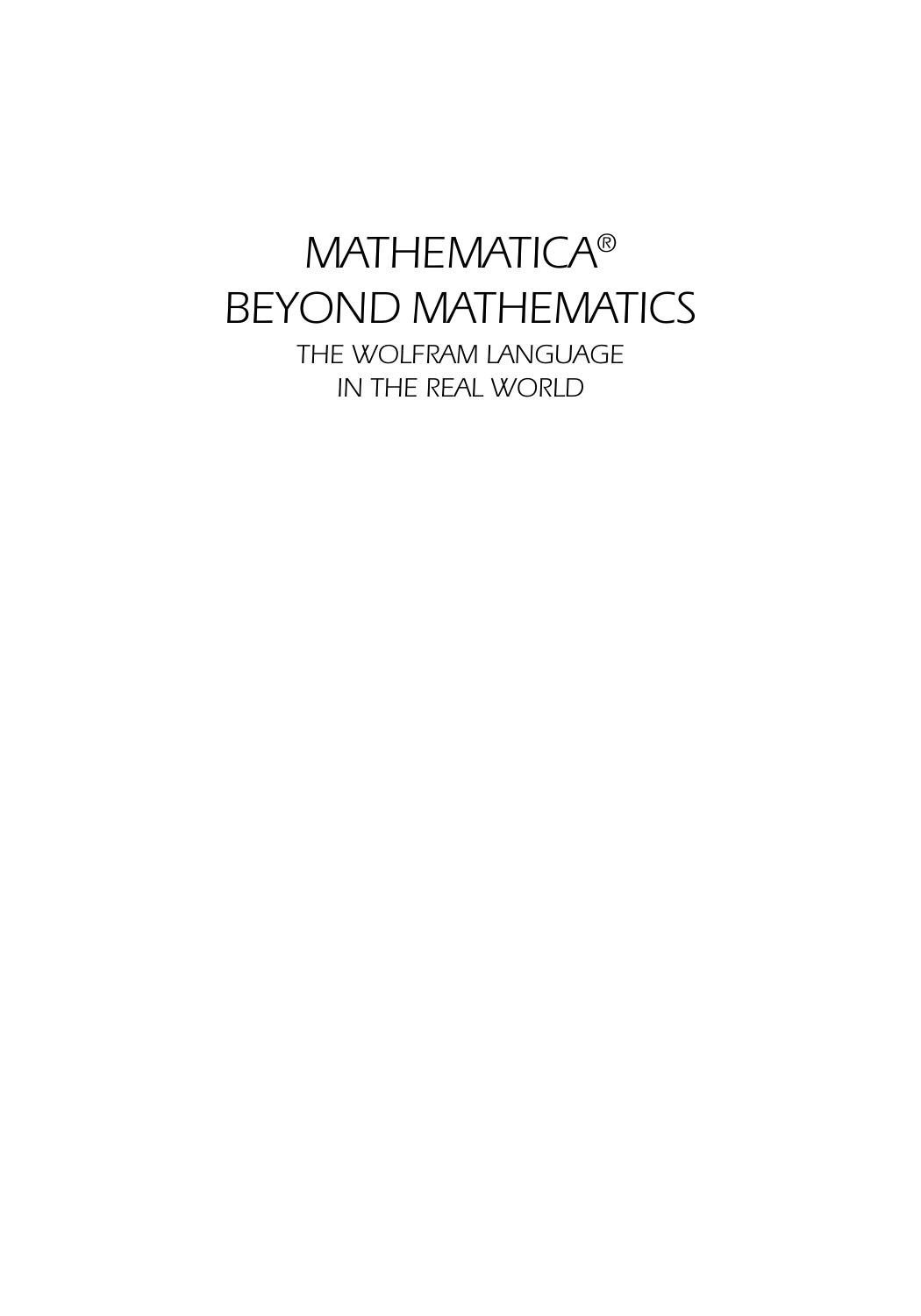 Mathematica Beyond Mathematics: The Wolfram Language in the Real World by Unknow