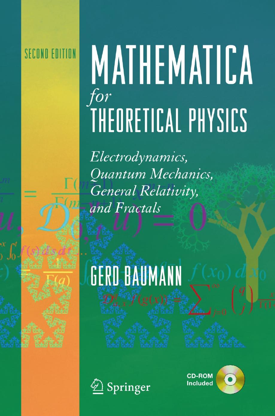 MathematicaÂ® for Theoretical Physics: Electrodynamics, Quantum Mechanics, General Relativity and Fractals Volume 2 by Gerd Baumann (auth.)