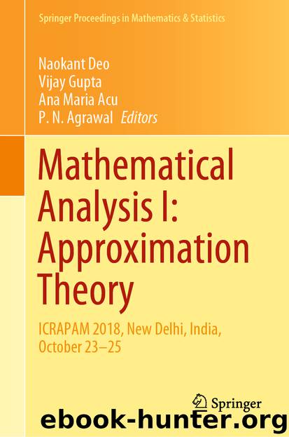 Mathematical Analysis I: Approximation Theory by Naokant Deo & Vijay Gupta & Ana Maria Acu & P. N. Agrawal