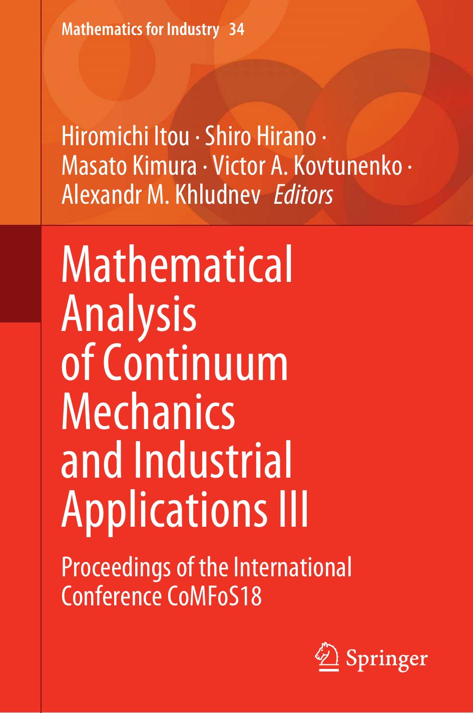 Mathematical Analysis of Continuum Mechanics and Industrial Applications III: Proceedings of the International Conference CoMFoS18 by Hiromichi Itou Shiro Hirano Masato Kimura Victor A. Kovtunenko Alexandr M. Khludnev