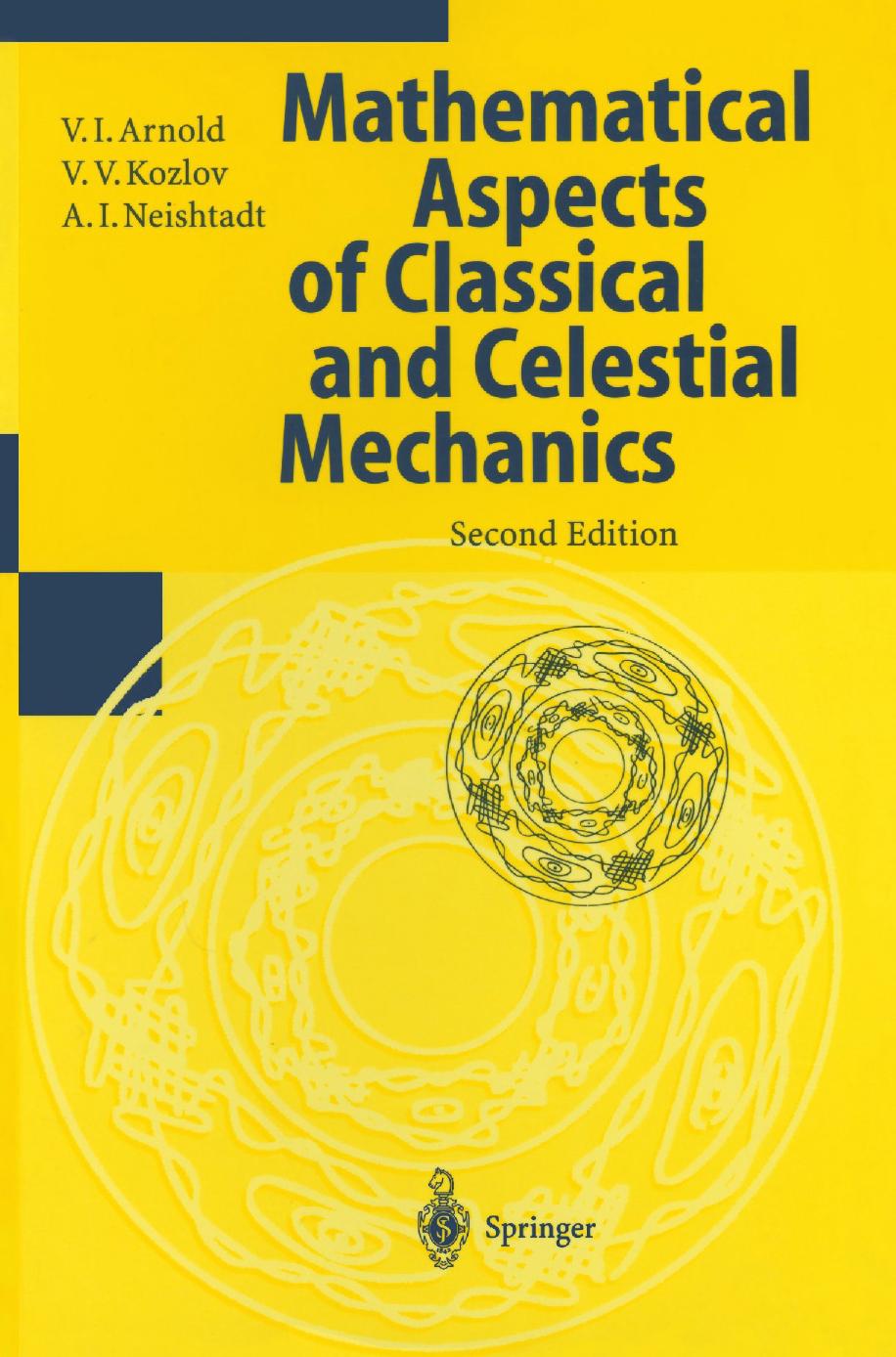 Mathematical Aspects of Classical and Celestial Mechanics by V. I. Arnold V. V. Kozlov A. I. Neishtadt (auth.)