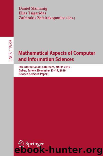 Mathematical Aspects of Computer and Information Sciences by Daniel Slamanig & Elias Tsigaridas & Zafeirakis Zafeirakopoulos