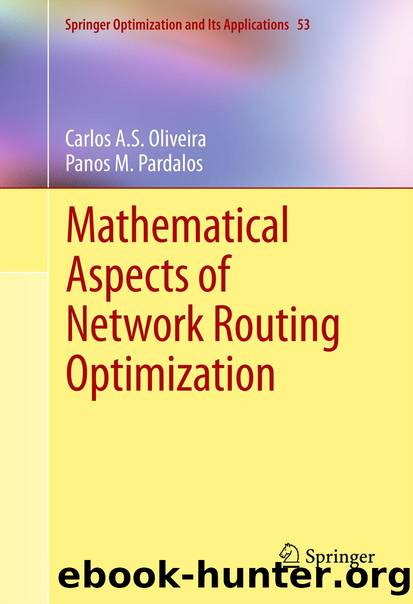 Mathematical Aspects of Network Routing Optimization by Carlos A. S. Oliveira & Panos M. Pardalos