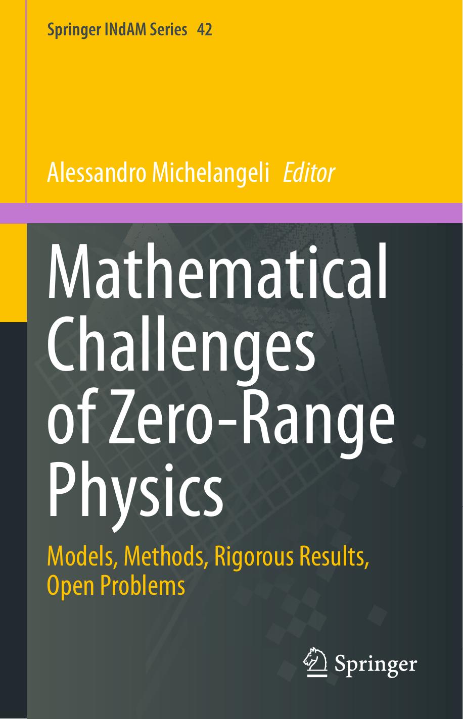 Mathematical Challenges of Zero-Range Physics: Models, Methods, Rigorous Results, Open Problems (Springer INdAM Series, 42) by Alessandro Michelangeli (editor)