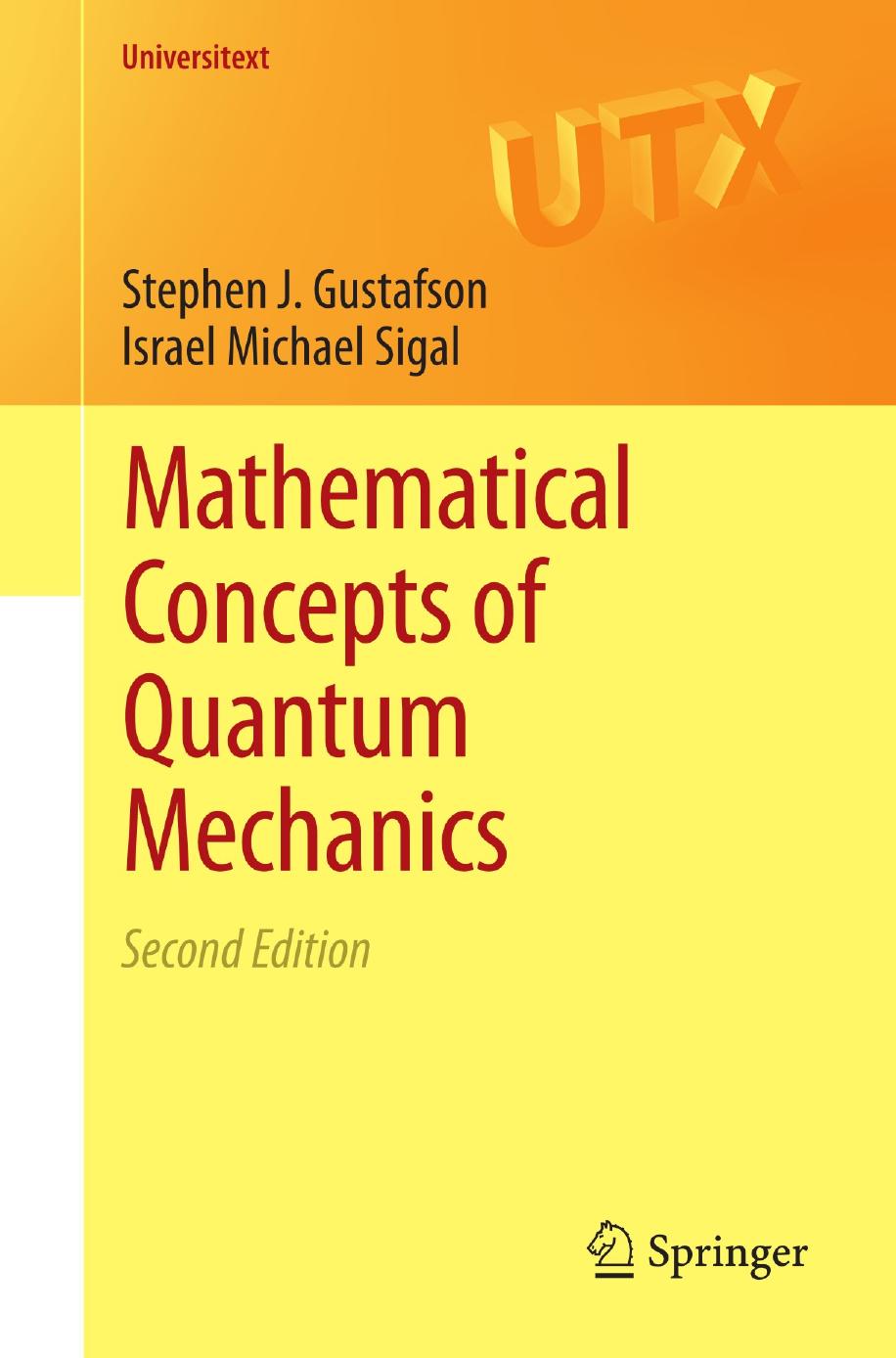 Mathematical Concepts of Quantum Mechanics by Gustafson Stephen J.;Sigal Israel Michael