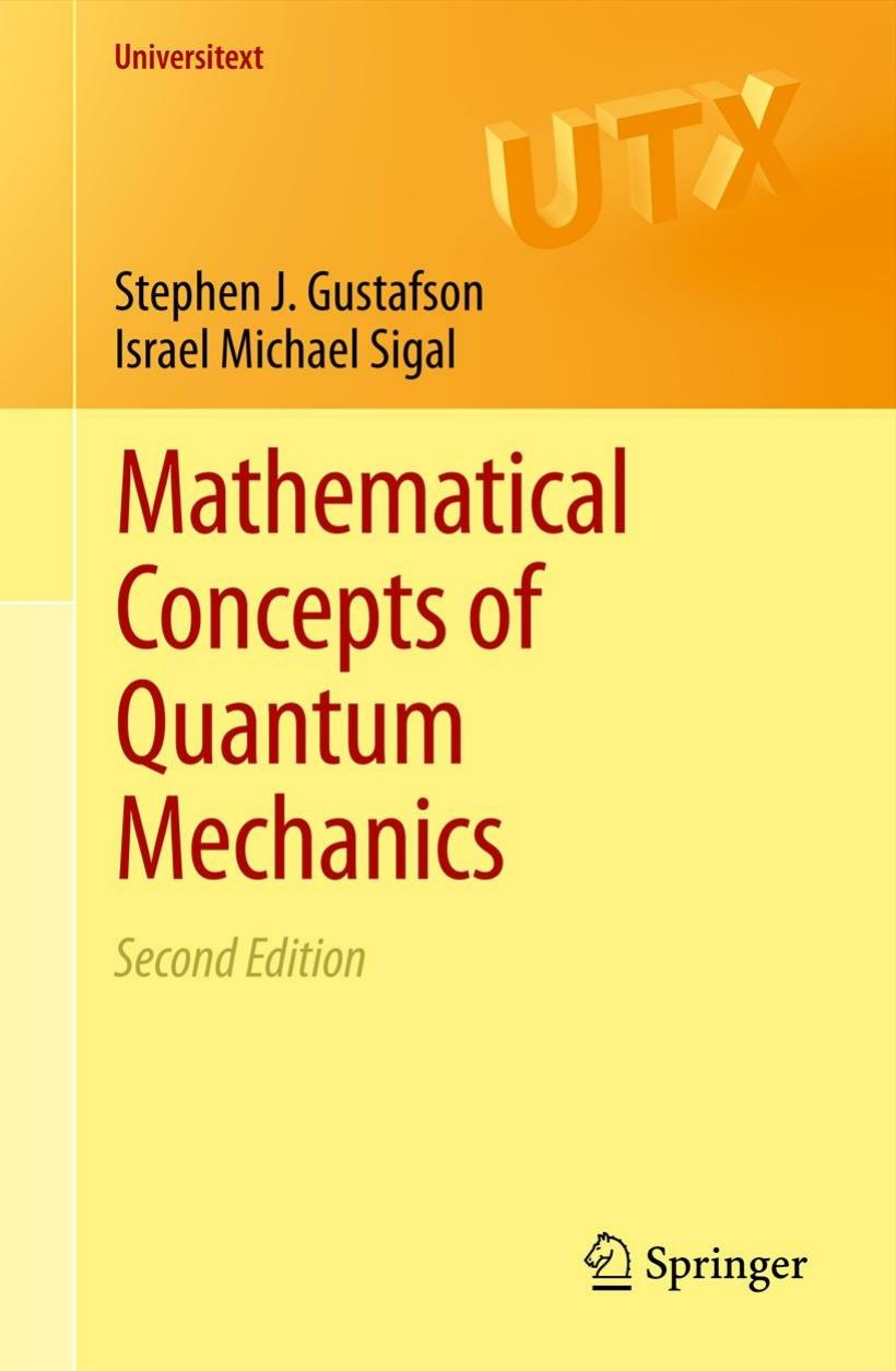 Mathematical Concepts of Quantum Mechanics by Stephen J. Gustafson Israel Michael Sigal (auth.)