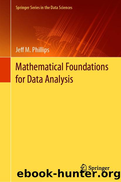 Mathematical Foundations for Data Analysis by Jeff M. Phillips