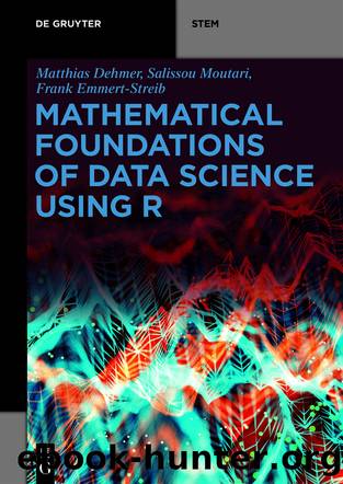 Mathematical Foundations of Data Science Using R by Frank Emmert-Streib
