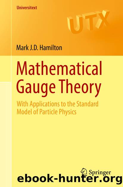Mathematical Gauge Theory by Mark J. D. Hamilton