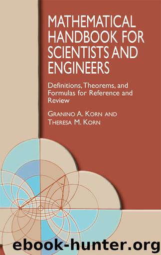Mathematical Handbook for Scientists and Engineers by Granino A. Korn & Theresa M. Korn