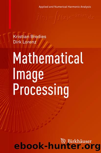 Mathematical Image Processing by Kristian Bredies & Dirk Lorenz